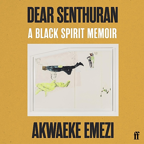 Dear Senthuran, Akwaeke Emezi