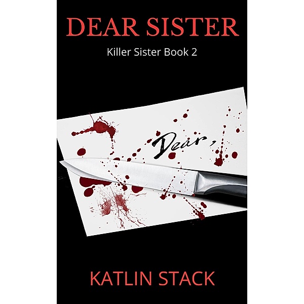 Dear Sister (Killer Sister, #2) / Killer Sister, Katlin Stack