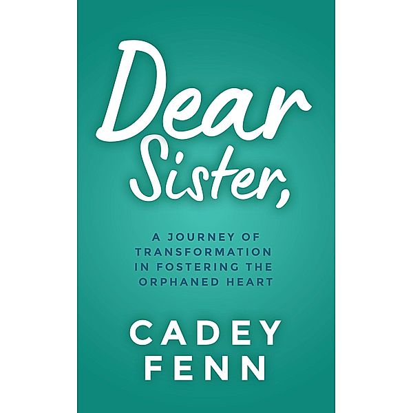 Dear Sister / Morgan James Faith, Cadey Fenn