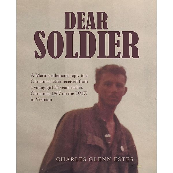Dear Soldier, Charles Glenn Estes