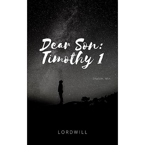 Dear Son: Timothy 1 / Dear Son: Timothy Bd.1, Min Shalom