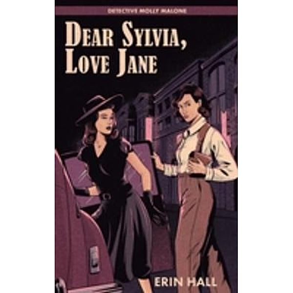 Dear Sylvia, Love Jane / Detective Molly Malone Bd.1, Erin Hall