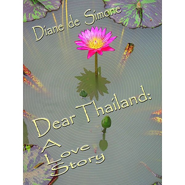 Dear Thailand: A Love Story, Diane de Simone