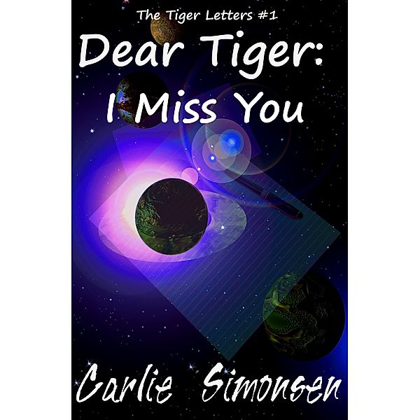 Dear Tiger: I Miss You / C.M. Simpson Publishing, Carlie Simonsen