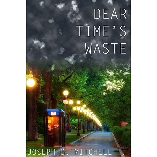 Dear Time's Waste, Joseph Mitchell