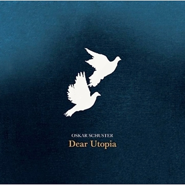 Dear Utopia, Oskar Schuster