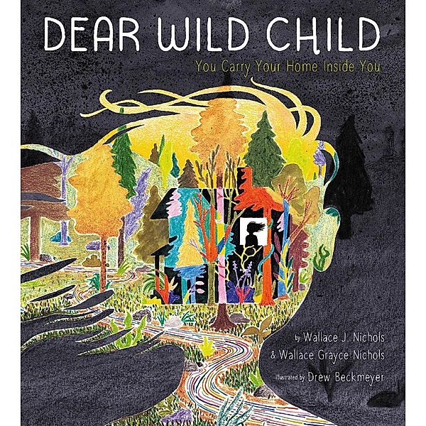 Dear Wild Child, Wallace J. Nichols, Wallace Grayce Nichols