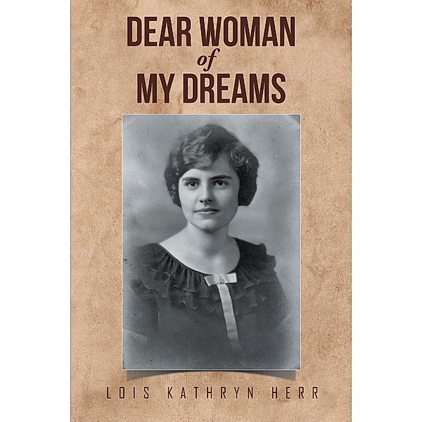 Dear Woman of My Dreams, Lois Kathryn Herr