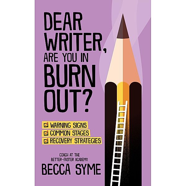 Dear Writer, Are You In Burnout? (QuitBooks for Writers, #2) / QuitBooks for Writers, Becca Syme