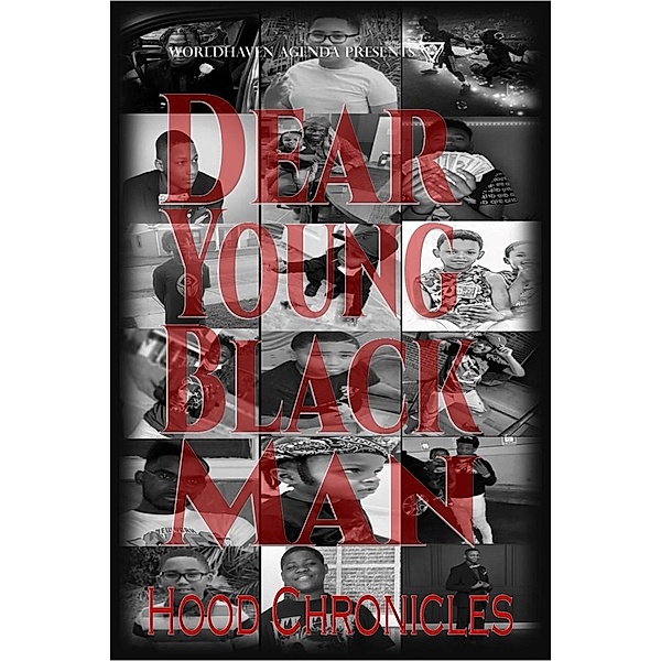 Dear, Young Black Man, Hood Chronicles