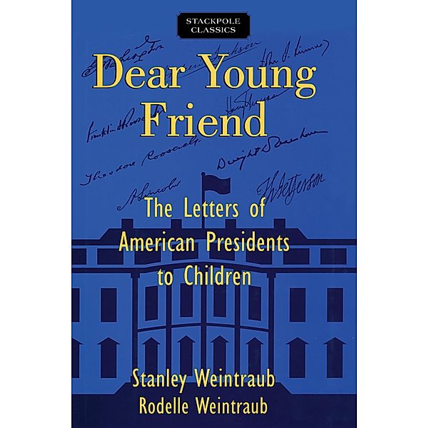 Dear Young Friend / Stackpole Classics, Stanley Weintraub, Del Rodelle Weintraub