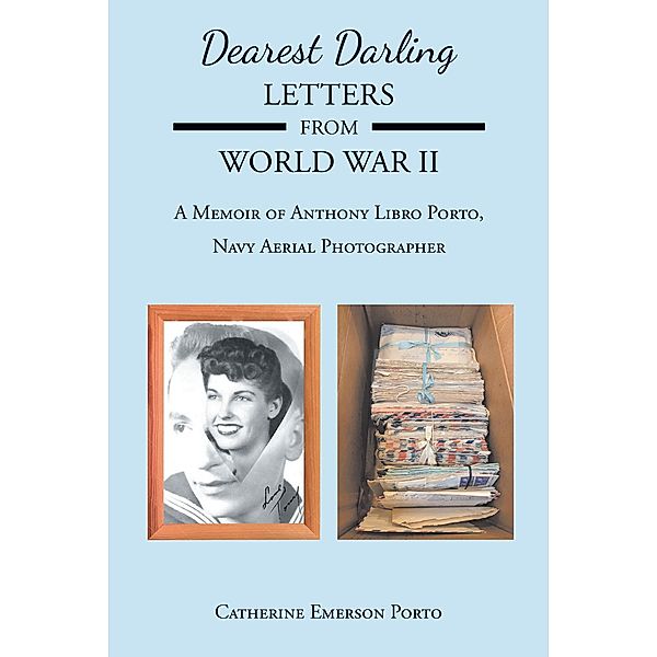 Dearest Darling, Letters from World War II, Catherine Emerson Porto