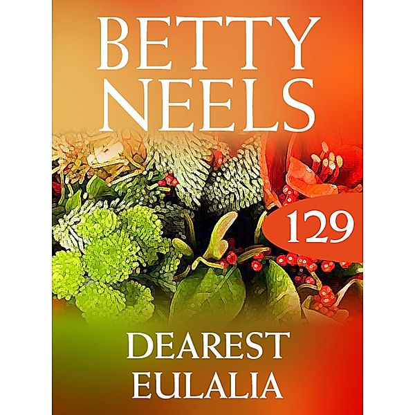 Dearest Eulalia (Betty Neels Collection, Book 129), Betty Neels