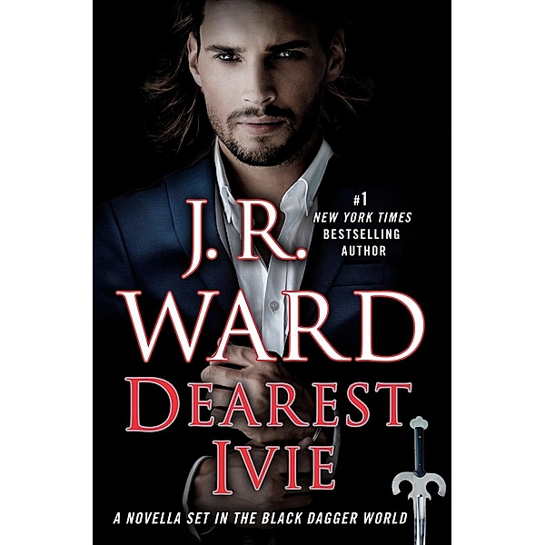 Dearest Ivie: A Novella Set in the Black Dagger World / Black Dagger Brotherhood, J. R. Ward