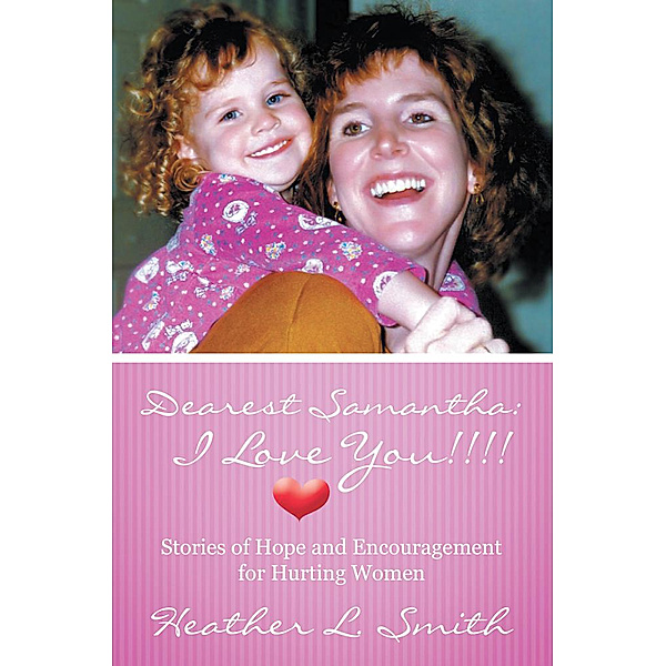 Dearest Samantha: I Love You!!!!, Heather L. Smith