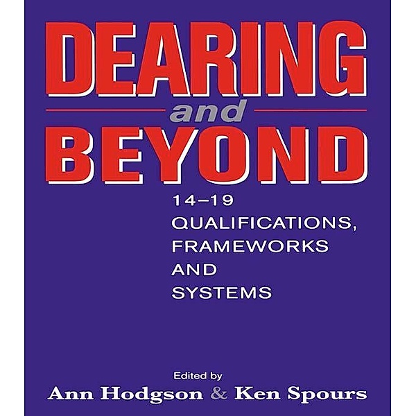 Dearing and Beyond, Ann Hodgson, Ken (both of Institute of Education Spours