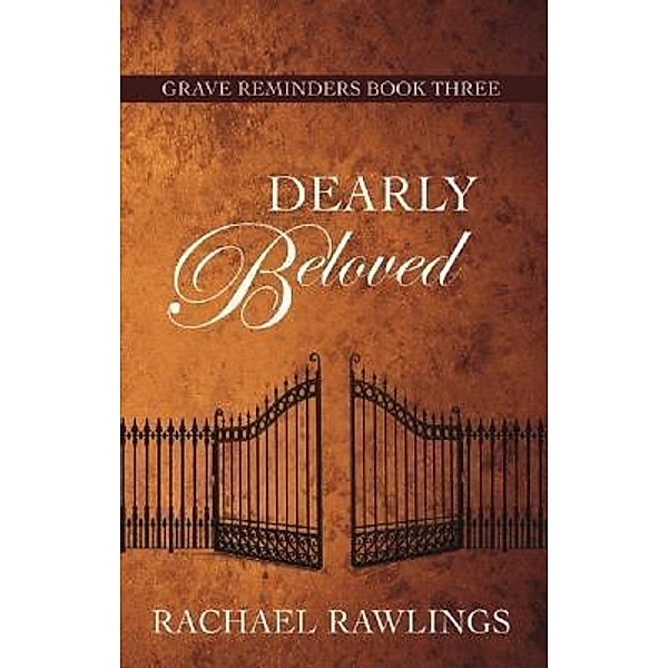 Dearly Beloved / Grave Reminders Bd.3, Rachael Rawlings