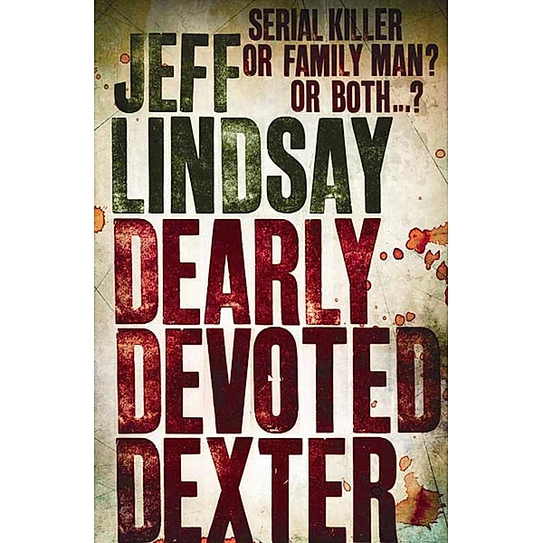 Dearly Devoted Dexter / DEXTER Bd.2, Jeff Lindsay