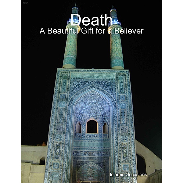 Death: A Beautiful Gift for a Believer, Islamic Occasions