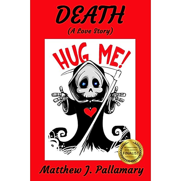 Death: (A Love Story), Matthew J. Pallamary