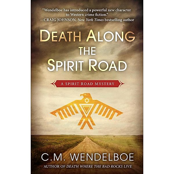 Death Along the Spirit Road (A Spirit Road Mystery, #1) / A Spirit Road Mystery, C. M. Wendelboe