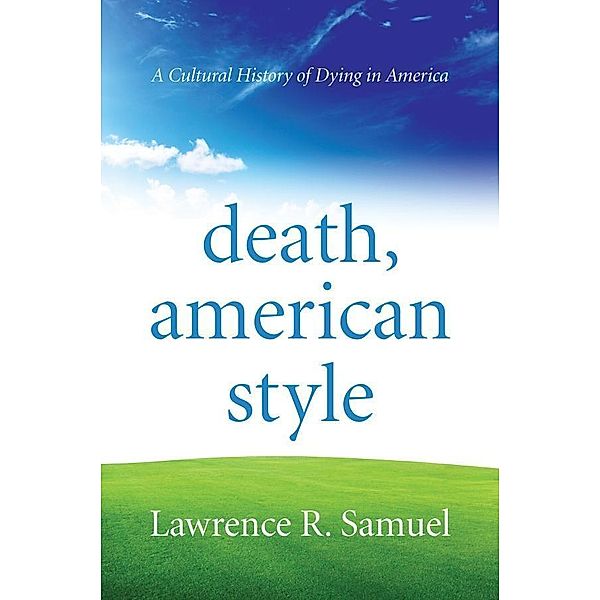 Death, American Style, Lawrence R. Samuel