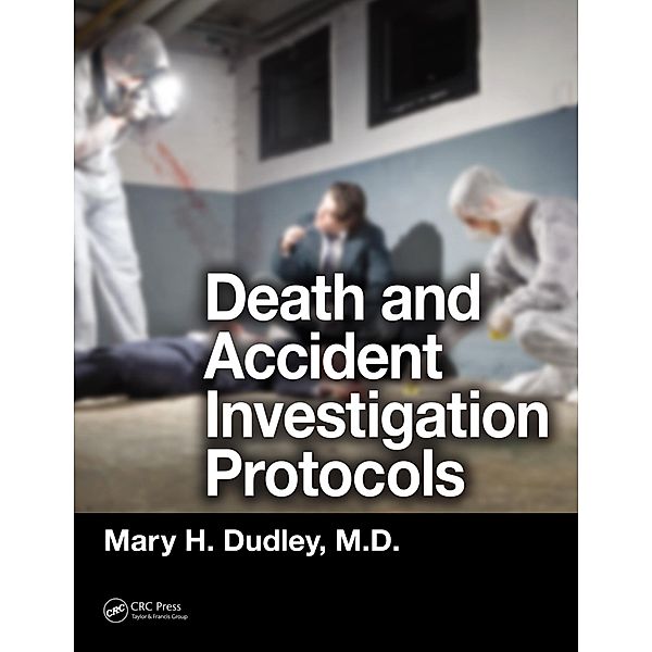 Death and Accident Investigation Protocols, Mary H. Dudley