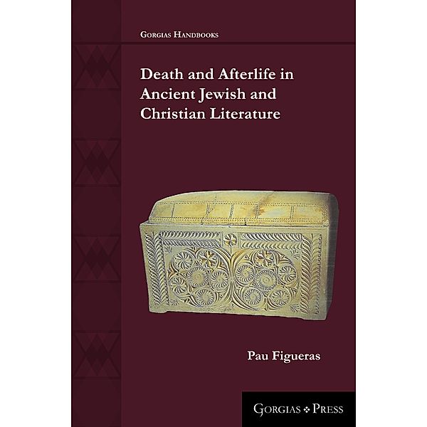 Death and Afterlife in Ancient Jewish and Christian Sources, Pau Figueras