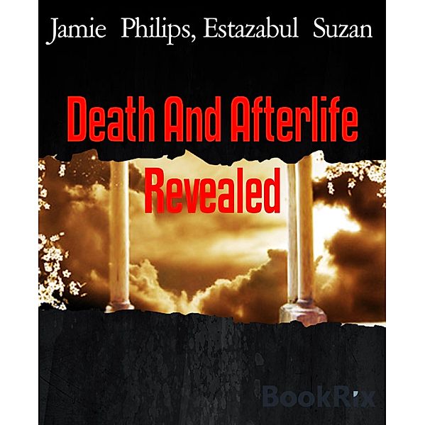Death And Afterlife Revealed, Jamie Philips, Estazabul Suzan