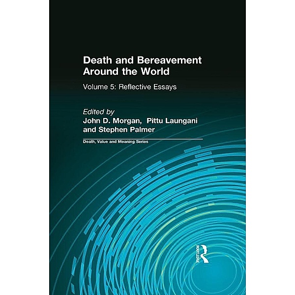 Death and Bereavement Around the World, John D Morgan, Stephen Palmer, Pittu Laungani, Dale A Lund
