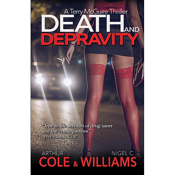 Death and Depravity (Terry McGuire Thrillers, #3) / Terry McGuire Thrillers, Arthur Cole, Nigel C. Williams