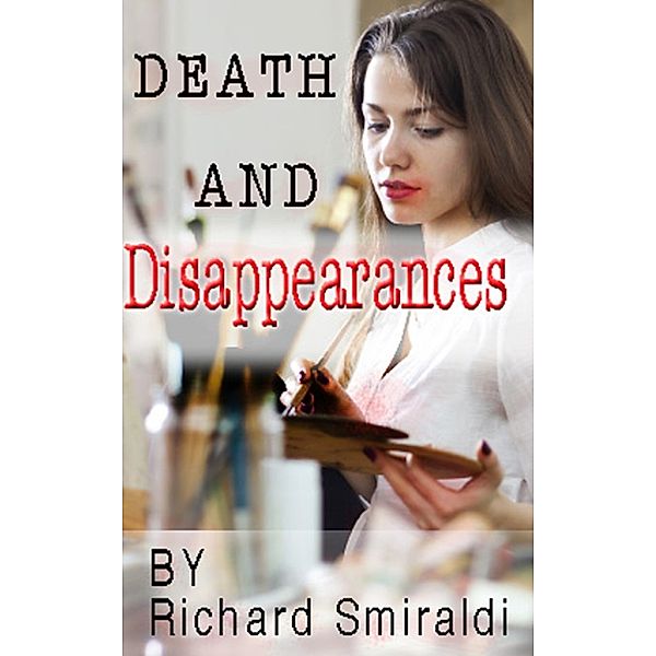 Death And Disappearances, Richard Smiraldi