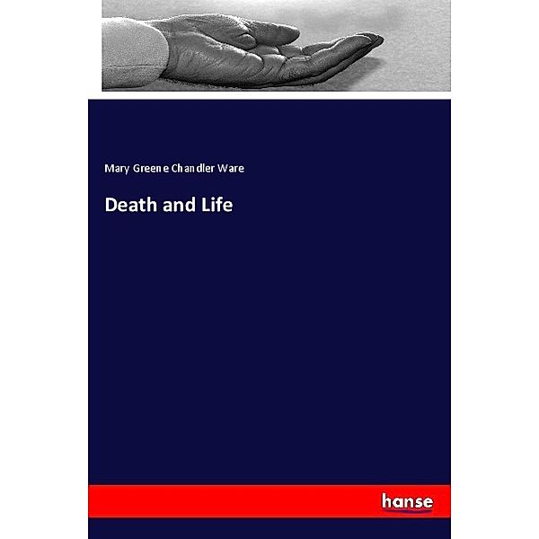 Death and Life, Mary Greene Chandler Ware