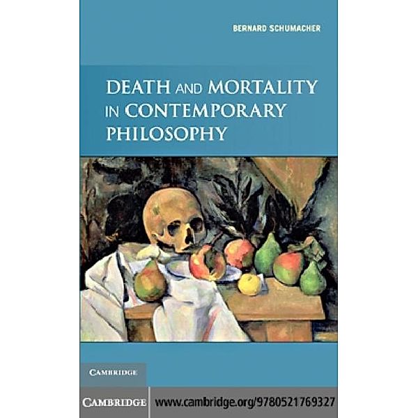 Death and Mortality in Contemporary Philosophy, Bernard N. Schumacher