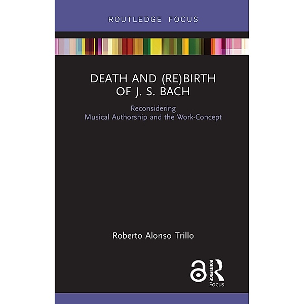 Death and (Re) Birth of J.S. Bach, Roberto Alonso Trillo