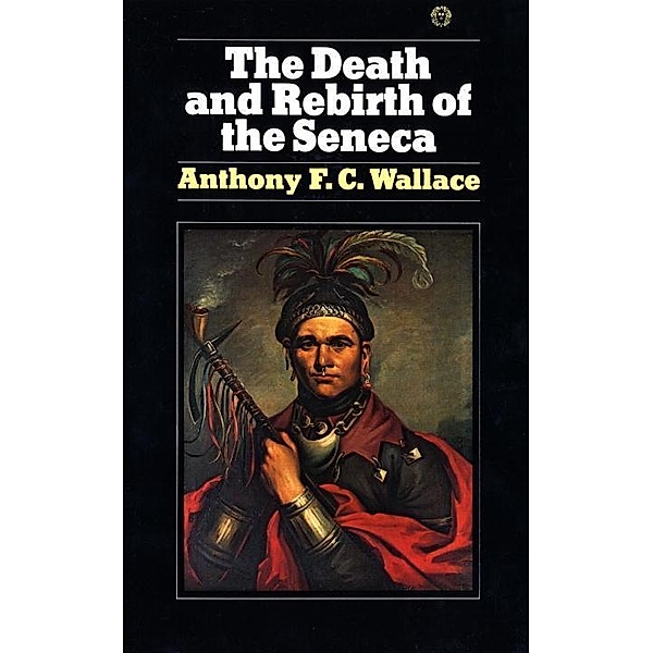 Death and Rebirth of Seneca, Anthony Wallace
