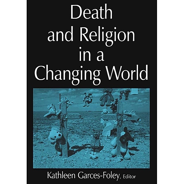Death and Religion in a Changing World, Kathleen Garces-Foley