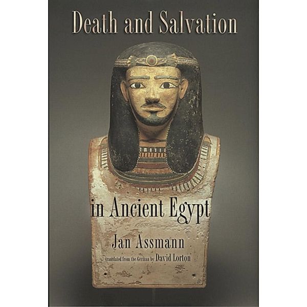 Death and Salvation in Ancient Egypt, Jan Assmann