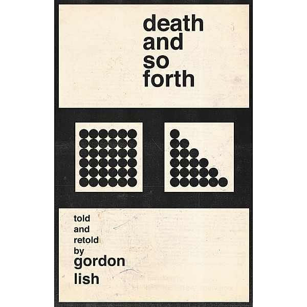 Death and So Forth, Gordon Lish