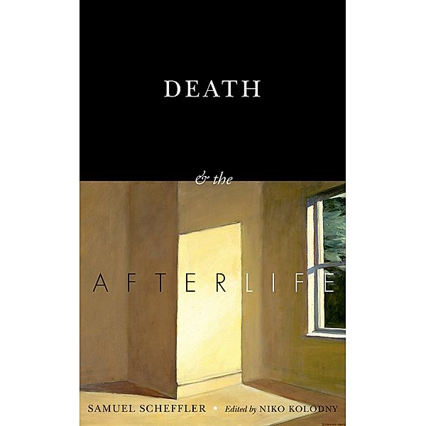 Death and the Afterlife, Samuel Scheffler