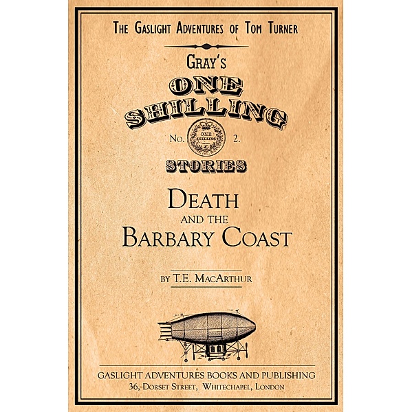 Death and the Barbary Coast (The Gaslight Adventures of Tom Turner, #2) / The Gaslight Adventures of Tom Turner, T. E. Macarthur