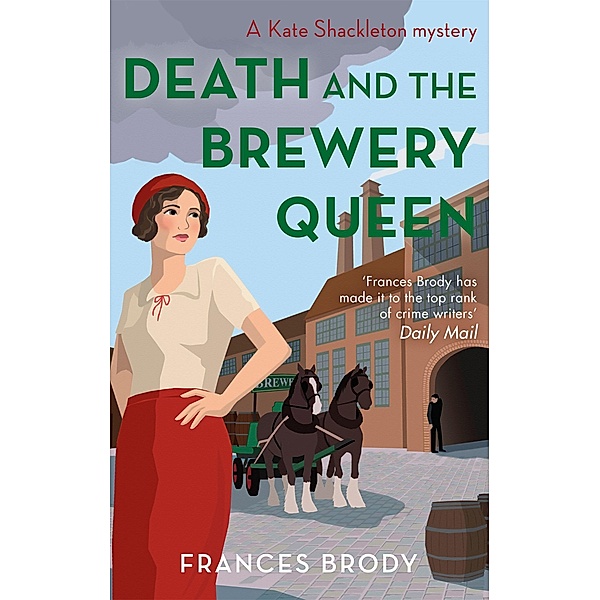 Death and the Brewery Queen / Kate Shackleton Mysteries Bd.12, Frances Brody