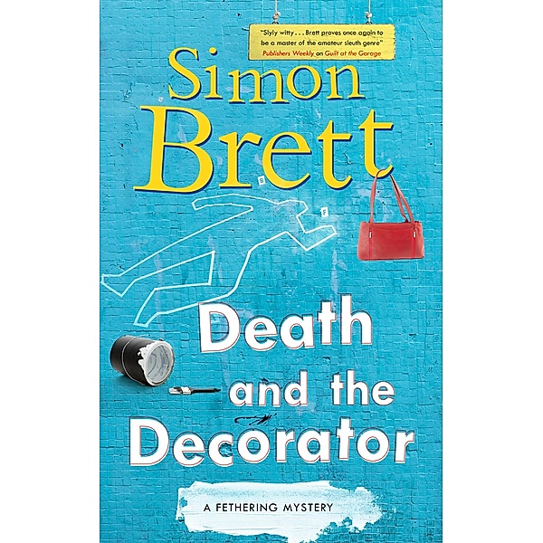 Death and the Decorator / A Fethering Mystery Bd.21, Simon Brett