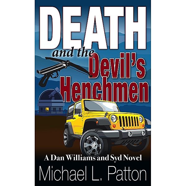 Death and the Devil's Henchmen (Dan Williams and Syd Novels, #1) / Dan Williams and Syd Novels, Michael L. Patton