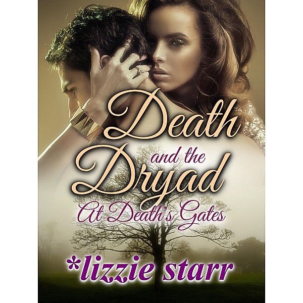 Death and the Dryad (At Death's Gates) / At Death's Gates, *Lizzie Starr