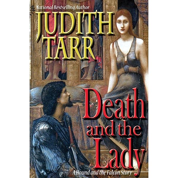 Death and the Lady (The Hound and the Falcon, #4), Judith Tarr