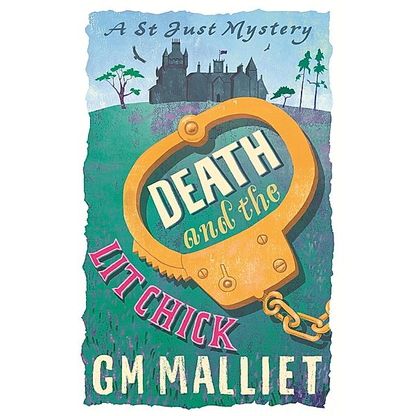 Death and the Lit Chick / The St. Just Mysteries Bd.2, G. M. Malliet