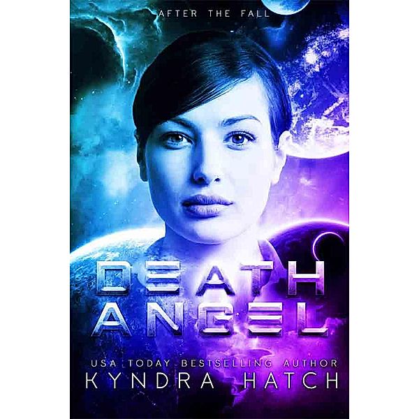 Death Angel (After The Fall, #2) / After The Fall, Kyndra Hatch