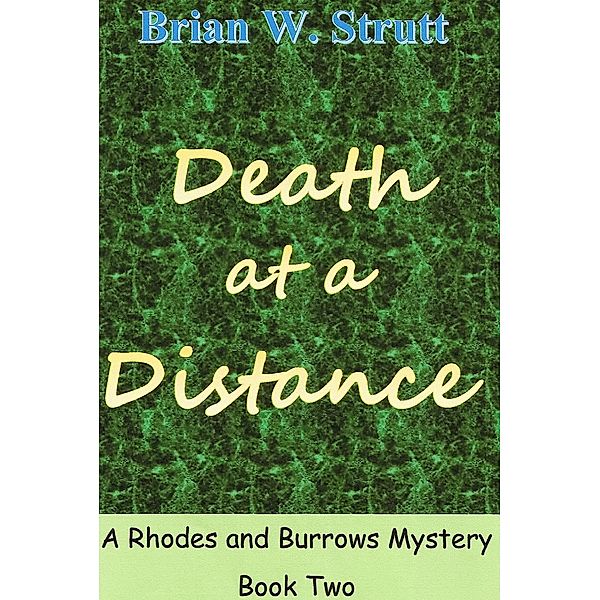 Death at a Distance (A Rhodes & Burrows Mystery, #2) / A Rhodes & Burrows Mystery, Brian W. Strutt