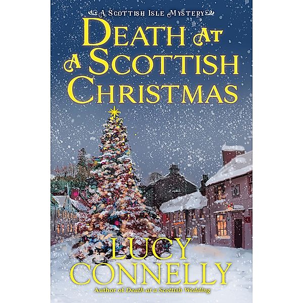 Death at a Scottish Christmas / A Scottish Isle Mystery Bd.3, Lucy Connelly